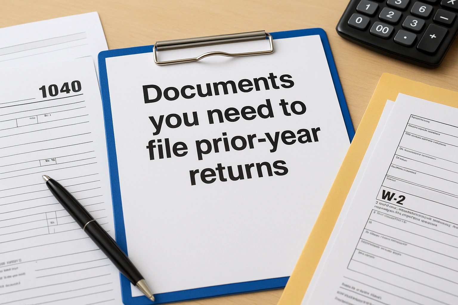 Documents you need to file prior-year returns